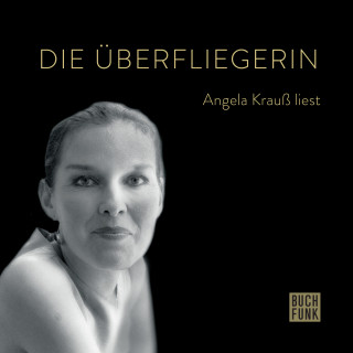 Angela Krauß: Die Überfliegerin