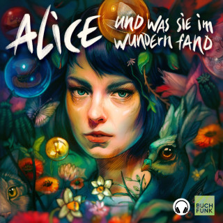 Susanne Assmann, Lisa Ossowski: Alice und was sie im Wundern fand (Kopfhörer-Hörspiel)