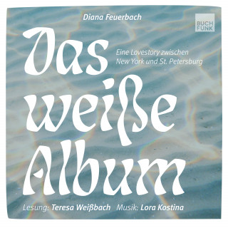 Diana Feuerbach: Das weiße Album