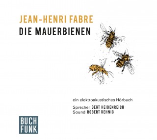 Jean-Henri Fabre: Die Mauerbienen