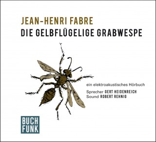 Jean-Henri Fabre: Die gelbflügelige Grabwespe