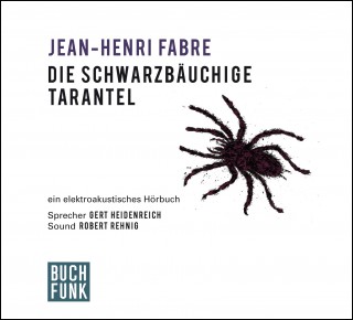 Jean-Henri Fabre: Die schwarzbäuchige Tarantel