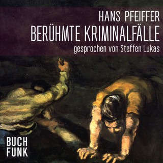 Hans Pfeiffer: Berühmte Kriminalfälle