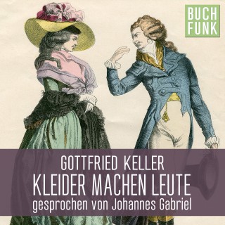 Gottfried Keller: Kleider machen Leute