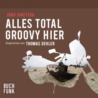 Jörg Juretzka: Alles total groovy hier