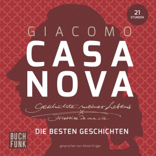 Giacomo Casanova: Geschichte meines Lebens · Best-of
