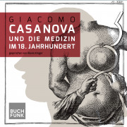 Giacomo Casanova und die Medizin im 18. Jahrhundert