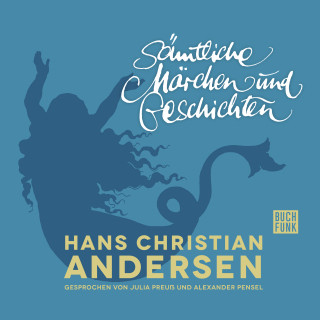 Hans Christian Andersen: Sämtliche Märchen und Geschichten