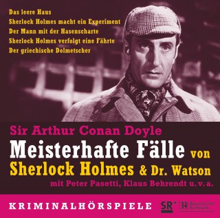 Arthur Conan Doyle: Meisterhafte Fälle von Sherlock Holmes & Dr. Watson