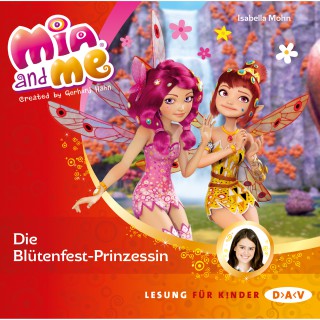 Isabella Mohn: Mia and me, Teil 9: Die Blütenfest-Prinzessin