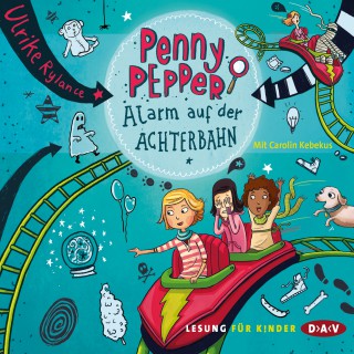 Ulrike Rylance: Penny Pepper - Alarm auf der Achterbahn (Teil 2)