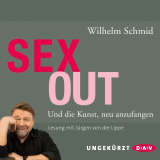 Wilhelm Schmid: Sexout. Und die Kunst, neu anzufangen