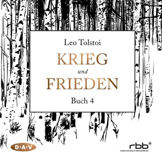 Leo Tolstoi: Krieg und Frieden - Buch 4