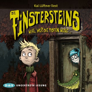 Kai Lüftner: Die Finstersteins – Teil 1: Wehe, wer die Toten weckt…
