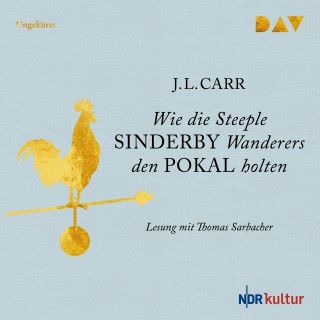 J. L. Carr: Wie die Steeple Sinderby Wanderers den Pokal holten