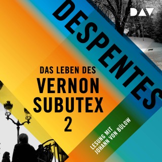 Virginie Despentes: Das Leben des Vernon Subutex 2