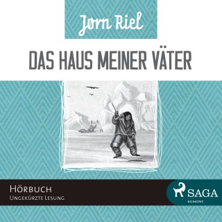 Jørn Riel: Das Haus meiner Väter (Ungekürzt)
