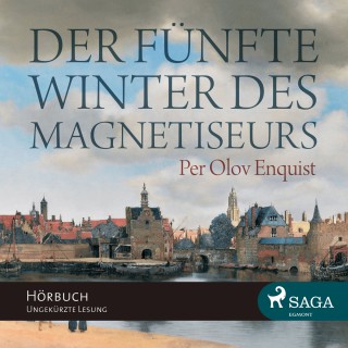 Per Olov Enquist: Der fünfte Winter des Magnetiseurs (Ungekürzt)