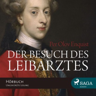 Per Olov Enquist: Der Besuch der Leibarztes (Ungekürzt)