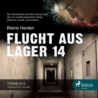 Blaine Harden: Flucht aus Lager 14 (Ungekürzt)