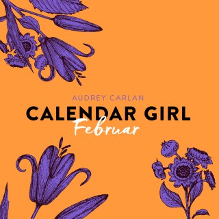 Audrey Carlan: Februar - Calendar Girl 2 (Ungekürzt)