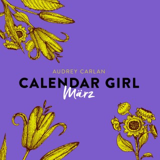 Audrey Carlan: März - Calendar Girl 3 (Ungekürzt)