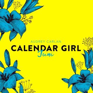 Audrey Carlan: Juni - Calendar Girl 6 (Ungekürzt)