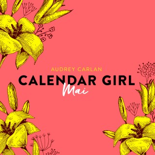 Audrey Carlan: Mai - Calendar Girl 5 (Ungekürzt)