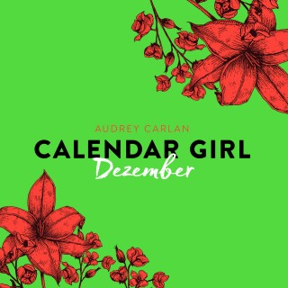 Audrey Carlan: Dezember - Calendar Girl 12 (Ungekürzt)