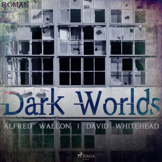 Alfred Wallon, David Whitehead: Dark Worlds (Ungekürzt)