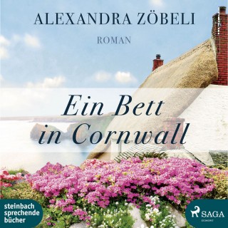 Alexandra Zöbeli: Ein Bett in Cornwall (Ungekürzt)