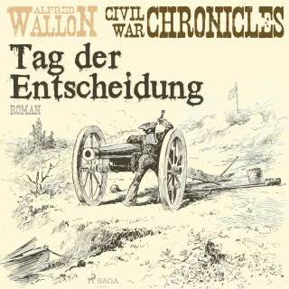 Alfred Wallon: Tag der Entscheidung - Civil War Chronical 3 (Ungekürzt)