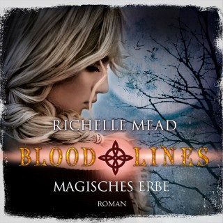 Richelle Mead: Magisches Erbe - Bloodlines 3 (Ungekürzt)