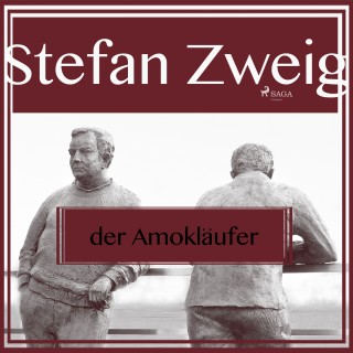 Stefan Zweig: Der Amokläufer (Ungekürzt)