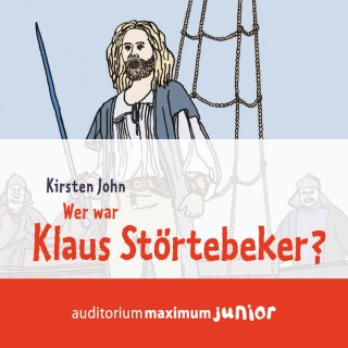 Kirsten John: Wer war Klaus Störtebeker? (Ungekürzt)