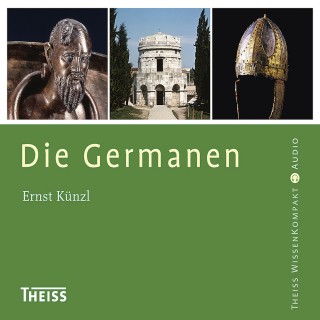 Ernst Künzl: Die Germanen (Ungekürzt)