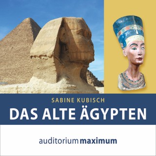 Sabine Kubisch: Das alte Ägypten (Ungekürzt)