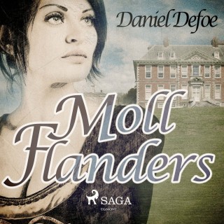 Daniel Defoe: Moll Flanders (Ungekürzt)