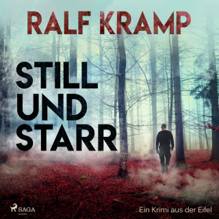 Ralf Kramp: Still und starr - Ein Krimi aus der Eifel (Ungekürzt)