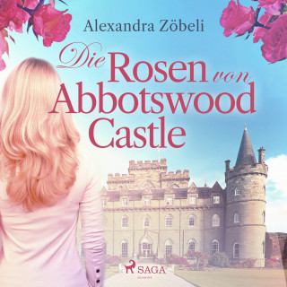 Alexandra Zöbeli: Die Rosen von Abbotswood Castle (Ungekürzt)