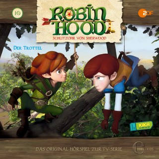 Robin Hood - Schlitzohr von Sherwood: Folge 10: Der Trottel (Das Original-Hörspiel zur TV-Serie)