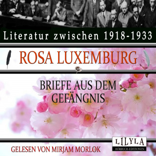 Rosa Luxemburg: Briefe aus dem Gefängnis