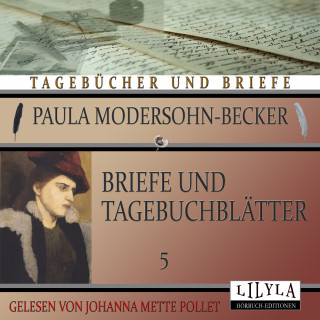 Paula Modersohn-Becker: Briefe und Tagebuchblätter 5