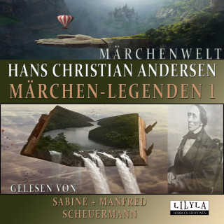 Hans Christian Andersen: Märchen-Legenden 1