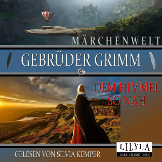 Silvia Kemper, Gebrüder Grimm: Dem Himmel so nah