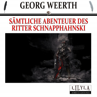 Friedrich Frieden, Georg Weerth: Sämtliche Abenteuer des Ritter Schnapphahnski