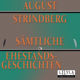 Friedrich Frieden, August Strindberg: Sämtliche Ehestandsgeschichten