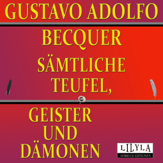 Friedrich Frieden, Gustavo Adolfo Becquer: Sämtliche Teufel Geister und Dämonen