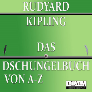 Rudyard Kipling: Das Dschungelbuch von A-Z