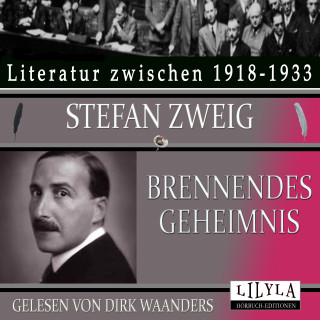 Stefan Zweig: Brennendes Geheimnis